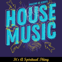 My Precious House - It's A Spiritual Thing !!! by DJ Oldleg