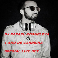 DJ Rafael Kosheleva - 1 Ano de Carreira (Special Live Set) by DJ Rafael Kosheleva