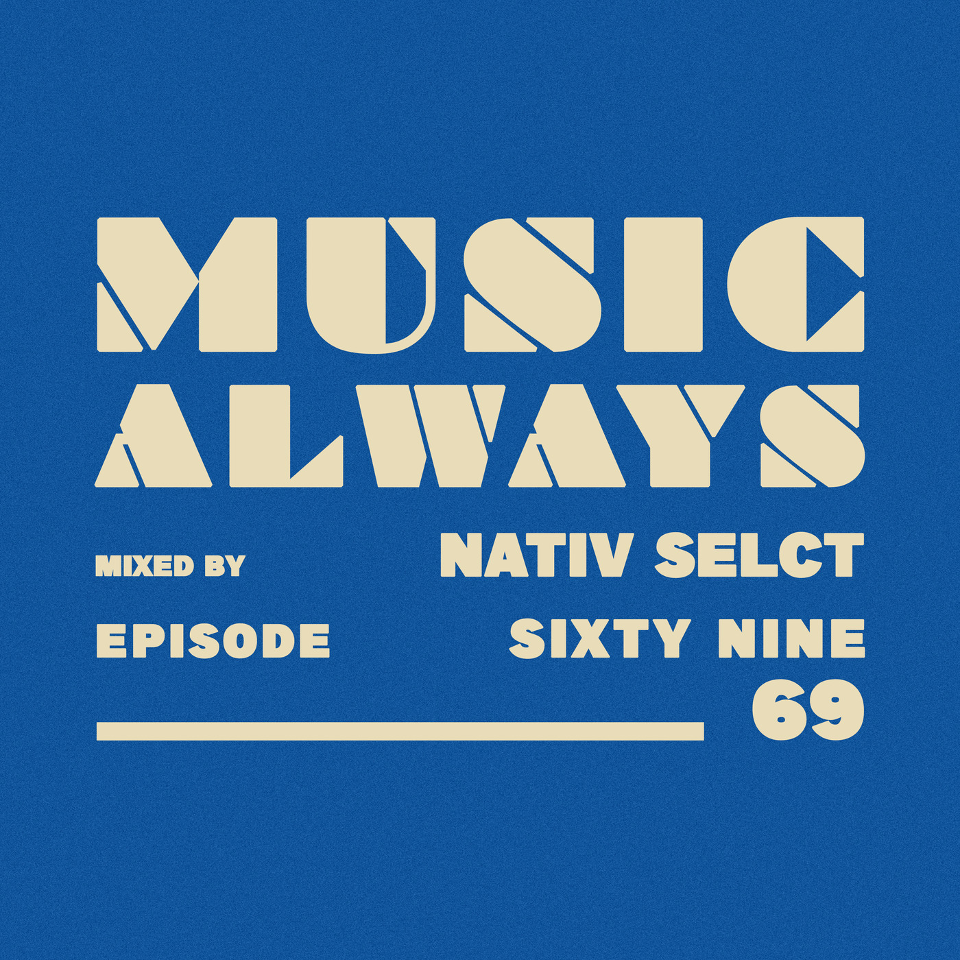 E69 Music Always x Nativ Selct