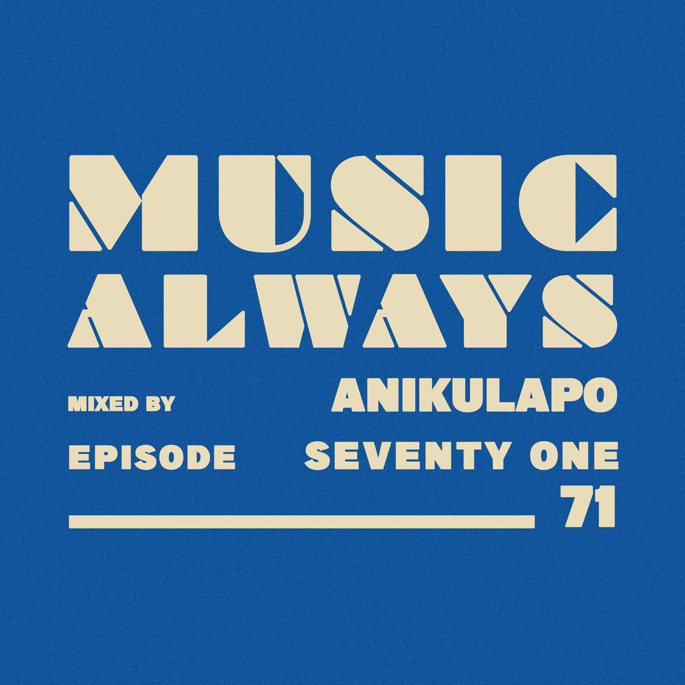 E71 Music Always x Anikulapo