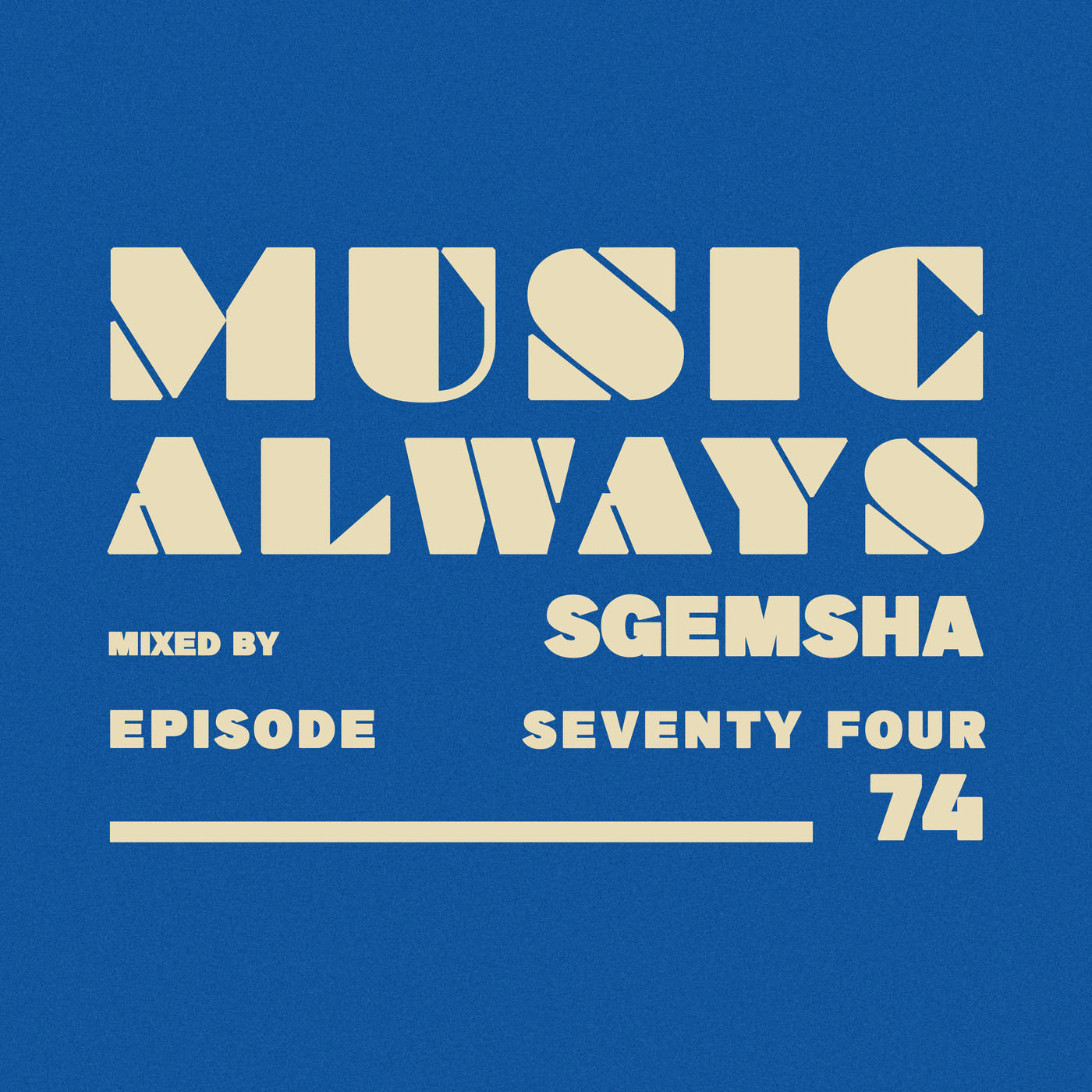 E74 Music Always x Sgemsha