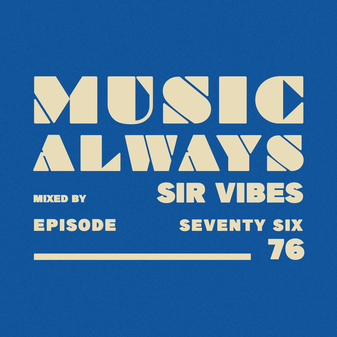 E76 Music Always x Sir Vibes