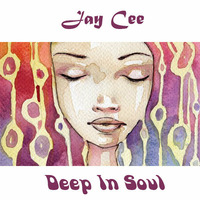Jay Cee - Deep In Soul (01-07-2016) by Jay Cee