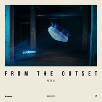 🎧 | - Pete K – From The Outset EP (Original) - | 🎧 by NVision (Official)