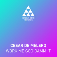 Cesar de Melero Work me God damm it! by Cesar de Melero Pro-Zak Trax