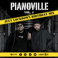 PianoVille vol.4 (July Lockdown Birthday Mix) by Siphiwe & Lebstar