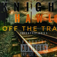 Coffin' GhosT (DRILL_OFF THE TRAIL EP) -KNIGHTVHAWL by KNIGHT HAWL ®