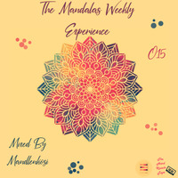 The Mandalas Weekly Experience 015 Mixed By Mandlenkosi by The Hard Knocks Tape