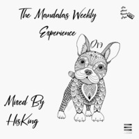 The Mandalas Weekly Experience 019 Mixed By HisKing by The Hard Knocks Tape