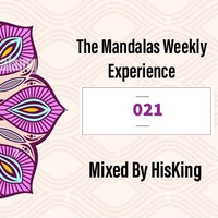 The Mandalas Weekly Experience 021 mixed by HisKing by The Hard Knocks Tape