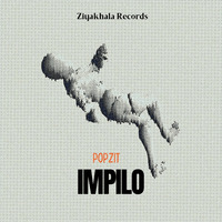 Popzit - Impilo by Ziyakhala Records