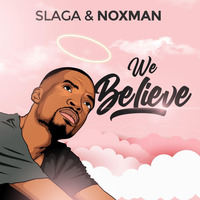 Slaga &amp; Noxman - We Believe (Original Mix) by Slaga
