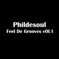 Phildesoul - Feel De Grooves vOL1 by Phildesoul