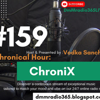 #159 DmMradio365LIVE Chronical hour - Chronix(  LIVE  Fridays House Music Set ) by Dmmradio365