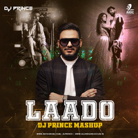 LAADO MASHUP BY DJ PRINCE by DJ Prince