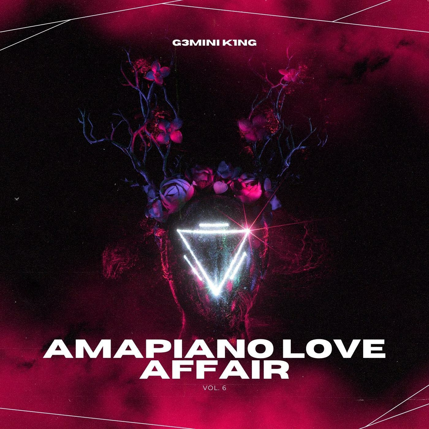 Amapiano Love Affair™ Vol. 06 (Mixed by G3MINI K1NG)