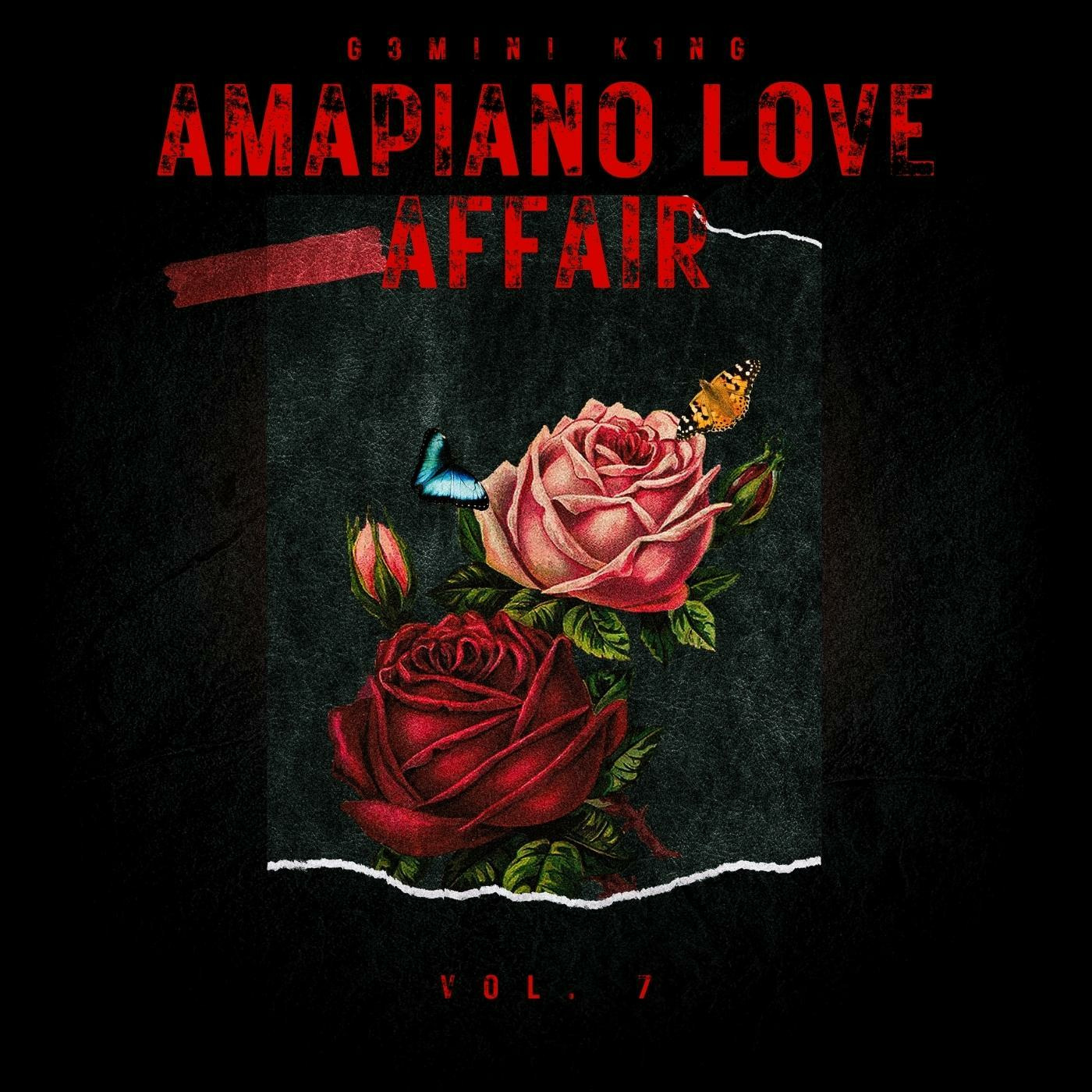 Amapiano Love Affair™ Vol. 07 (Mixed by G3MINI K1NG)