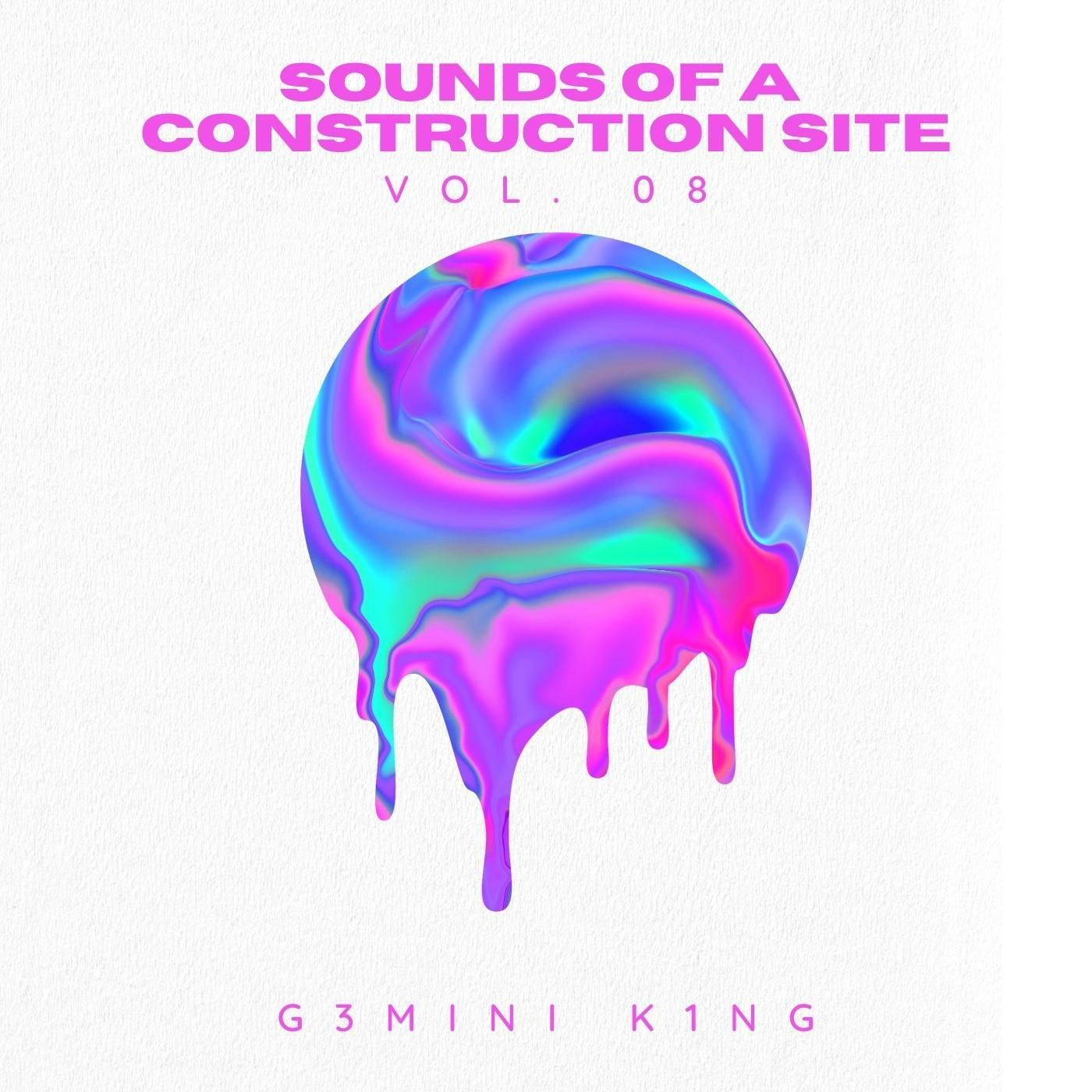 Sounds Of A Construction Site™ Vol. 08 (Mixed by G3MINI K1NG) [Underground Edition UndergroundKings, Leo Da Musiq & Zero La’Deep]