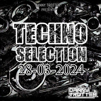 Techno Selection 28-03-2024 by Danny Trotter