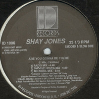 shay jones - are you gonna be there (the deepness re-edit) by THE DEEPNESS