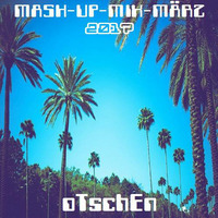 MASH-UP-MIX-MÄRZ (2017) by oTschEn