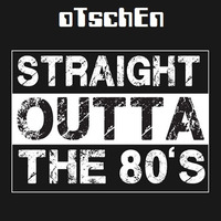 Straight Outta The 80's by oTschEn