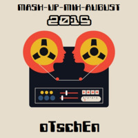 MASH-UP-MIX-AUGUST (2015) by oTschEn