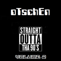 StraightOuttaTha90´s ***VOLUME 2*** by oTschEn