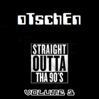 StraightOuttaTha90´s ***VOLUME 3*** by oTschEn