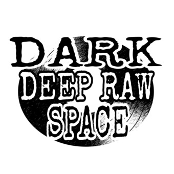 Dark Deep Raw Space