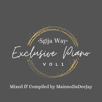 Exclusive_Piano_Sgija_Way_VOL_1 by MainnoDaDeejay