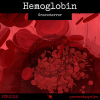 Grooveterror - Hemoglobin [PCR0012]