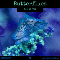 Moe-le-Cul - Butterflies [PCR0017]