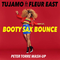 TUJAMO ft Fleur East- Booty Sex Bounce (PETER TORRE MashUp) by Peter Torre