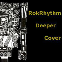 RokRhythm - Deeper Cover 3-17 by Juan RokRhythm Padilla