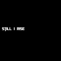 Still I Rise by BÄEN