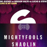 Mightyfools vs Dr Kucho vs Gregor Salto vs Lucas &amp; Steve - Love Is My Shaolin (Giò Mashup) by Gioele Dj