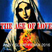 Age of Love (Andy Slate Remix 2016) by Andy Slate