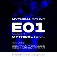 Mythical Sound - Episode 01 [Mixed by Mythical Soul](Deep &amp; Soulful House Mix) by Mythical Soul