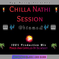 Wizzy RSA_Chilla Nathi Sessions Vol2 _ 100% Production Mix by Wizzy Rsa