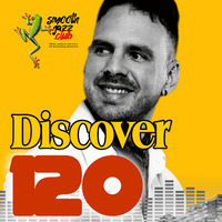 Smooth Jazz Discover 120 | Yunior Arronte, Rick habana, Damien escobar, Rainforest Band, Garry Percell, Hilliard Wilson &amp; more... by Smooth Jazz Club
