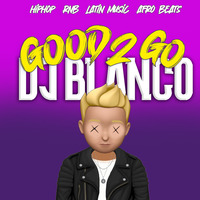 GOOD TO GO | HipHop, Rnb &amp; Afro Beat Mix | by DJ BLANCO