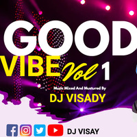 DJ VISADY GOOD VIBE MIX VOL 1 FT DIAMOND PLATNUMZ ,BURNA BOY ,KOFFI OLOMIDE, RUGER ,HARMONIZE ETC by deejay visady