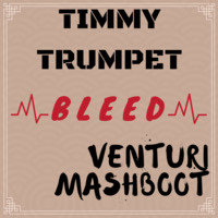 Timmy Trumpet- Bleed (Venturi MashBoot) by  Venturi