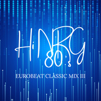 Eurobeat Classic Mix III - Hi NRG 80's by sara nishino