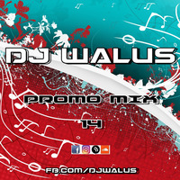DJ W@LUS - PROMO MIX 14 (2016) www.facebook.comDJ-WALUSmp3 by DJ WALUŚ
