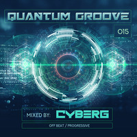 Quantum Groove 015 by Cyberg