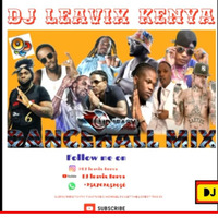 Best of Dancehall mix by dj leavix by DJ leavix Kenya
