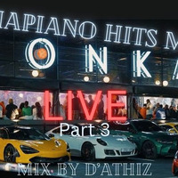 Amapiano Hits Mix &quot;KONKA LIVE part 3&quot; mix by D'Athiz by D'Athiz