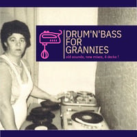 Drum &amp; Bass For Grannies